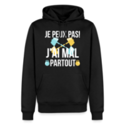 Sweat-shirt à capuche premium homme - Je peux pas j'ai mal partout