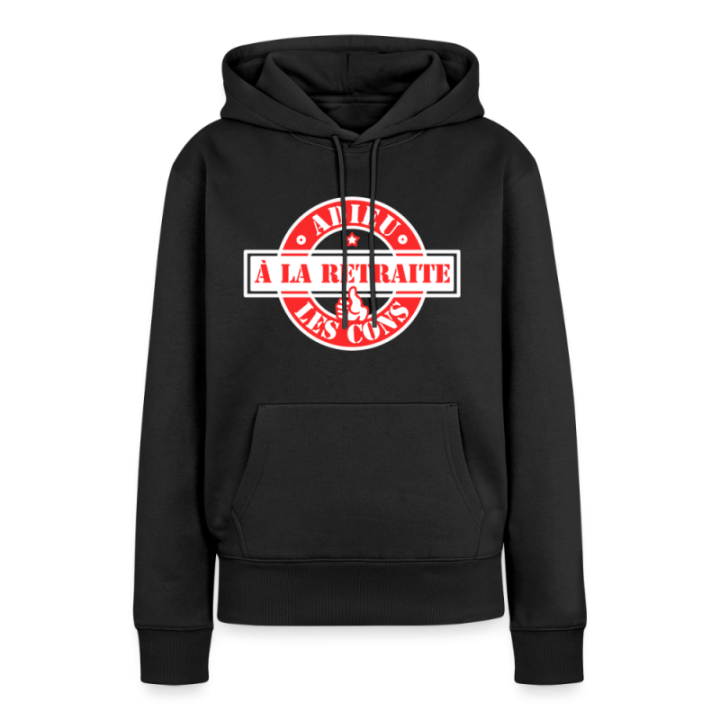Sweat-shirt à capuche premium femme - À la retraite: Adieu les cons - noir - front