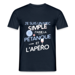 T-shirt homme - Un mec simple: Pétanque et apéro