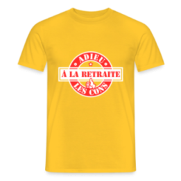 T-shirt homme - À la retraite: Adieu les cons - jaune - front