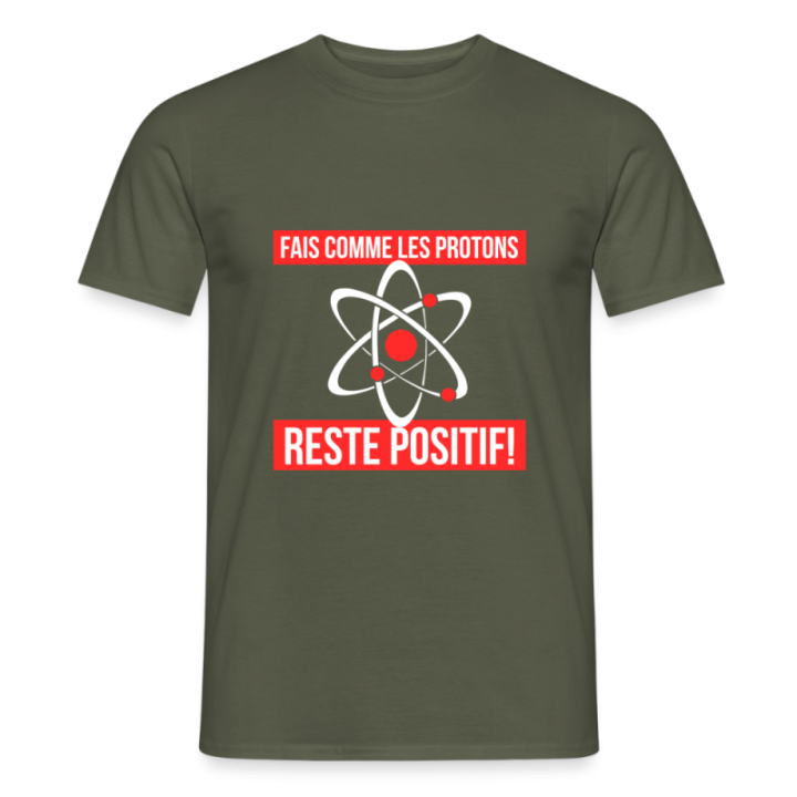 T-shirt homme - Fais comme les proton: Reste positif - vert militaire - front