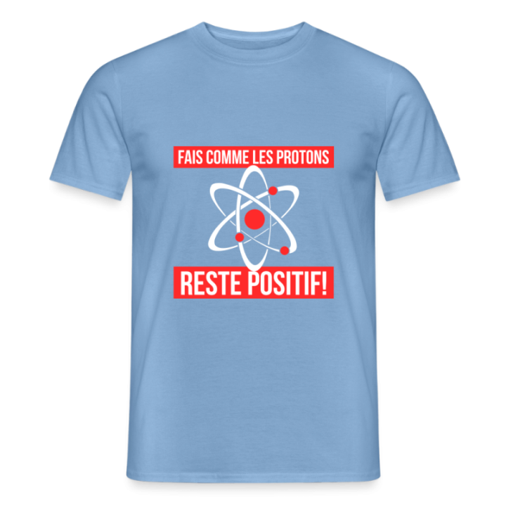 T-shirt homme - Fais comme les proton: Reste positif - carolina blue - front