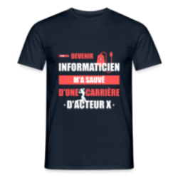 T-shirt homme - Devenir informaticien m'a sauvé