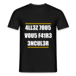 T-shirt homme - Allez tous vous faire...