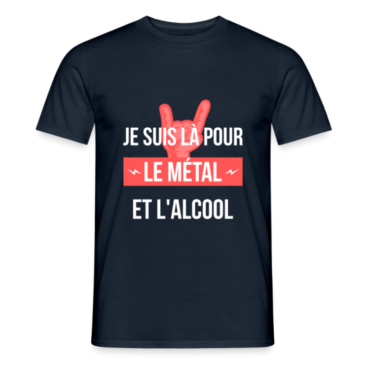T-shirt homme - Je suis là pour le métal et l'alcool - marine - front