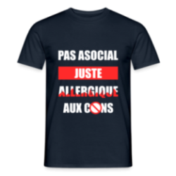 T-shirt homme - Pas asocial, juste allergique aux cons