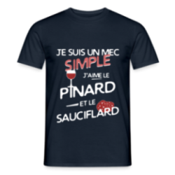 T-shirt homme - Un mec simple: Pinard et sauciflard