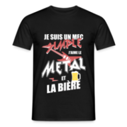 T-shirt homme - Un mec simple: Métal et bière
