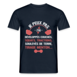 T-shirt homme - Je peux pas, j'ai développés couchés - squats - tractions