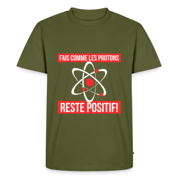 T-shirt premium homme - Fais comme les proton: Reste positif - kaki - front