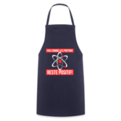 Tablier de cuisine - Fais comme les proton: Reste positif