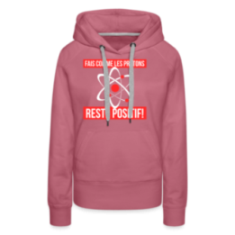 Sweat-shirt à capuche premium femme - Fais comme les proton: Reste positif - mauve - front