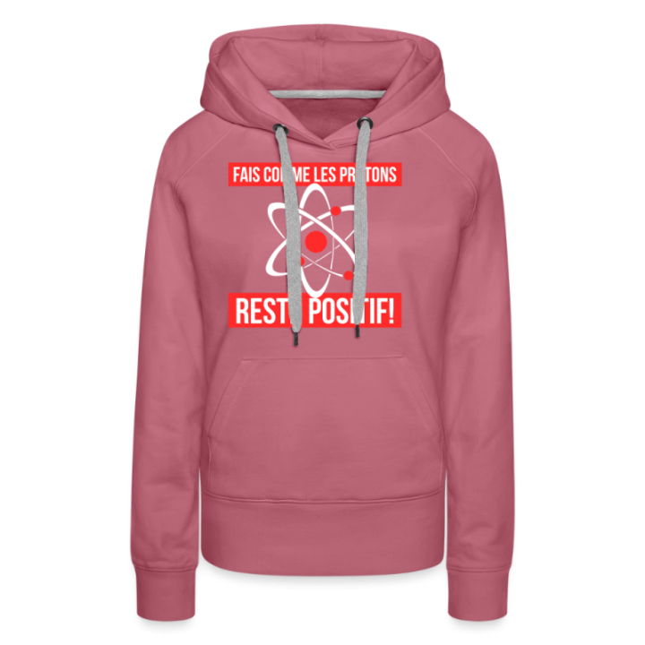 Sweat-shirt à capuche premium femme - Fais comme les proton: Reste positif - mauve - front