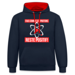 Sweat-shirt à capuche contrasté unisexe - Fais comme les proton: Reste positif