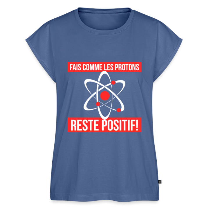 T-shirt à manches retroussées femme - Fais comme les proton: Reste positif - bleu pigeon - front