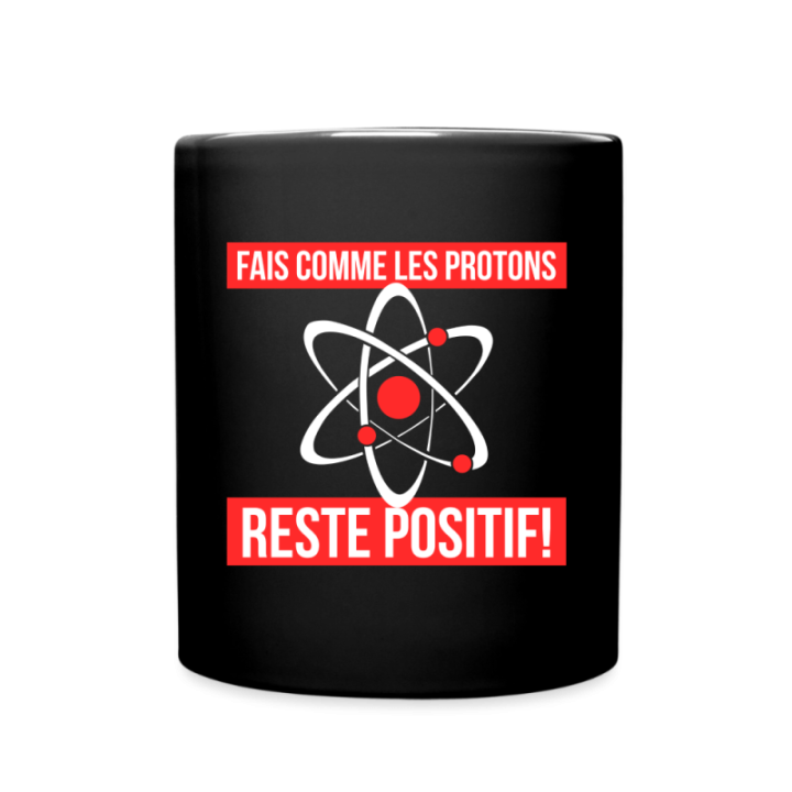 Mug uni - Fais comme les proton: Reste positif - noir - front
