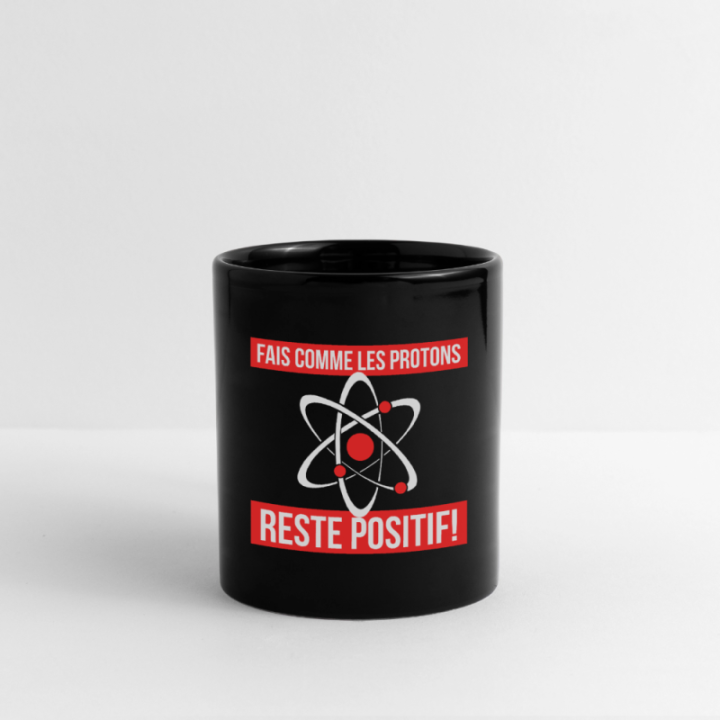 Mug uni - Fais comme les proton: Reste positif - noir - front